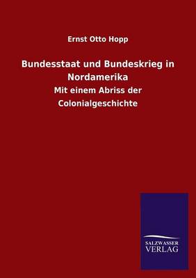 Book cover for Bundesstaat Und Bundeskrieg in Nordamerika