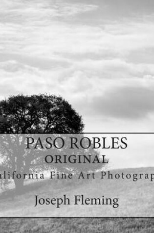 Cover of Paso Robles California Original Fine Art Photographs