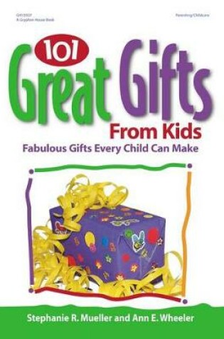 Cover of 101 Great Gifts from Kids