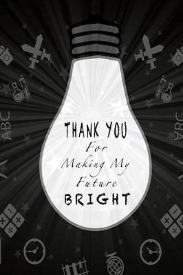 Book cover for Thank You for Making My Future Bright