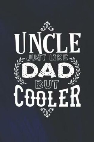 Cover of Uncle Just Like Dads But Cooler