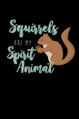 Book cover for Squirrels Are My Spirit Animal