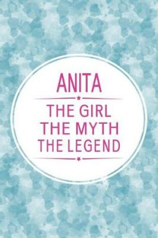 Cover of Anita the Girl the Myth the Legend