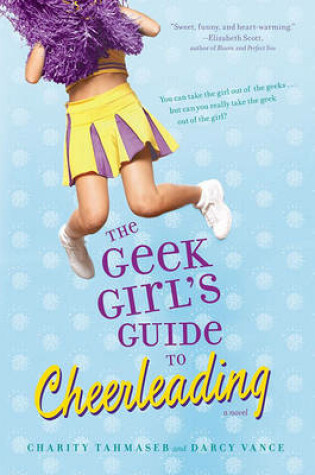 Cover of The Geek Girl's Guide to Cheerleading