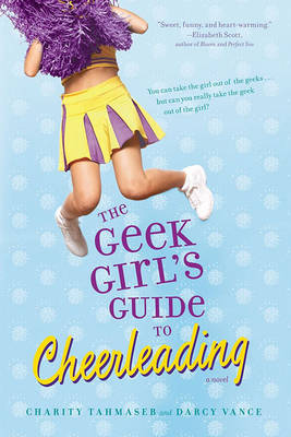 Book cover for The Geek Girl's Guide to Cheerleading