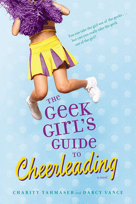 Book cover for The Geek Girl's Guide to Cheerleading