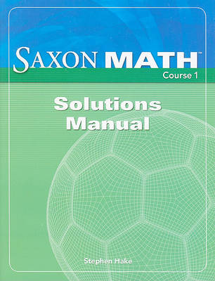 Book cover for Saxon Math Course 1 Solutions Manual