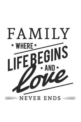 Book cover for Family Where Life Begins And Love Never Ends