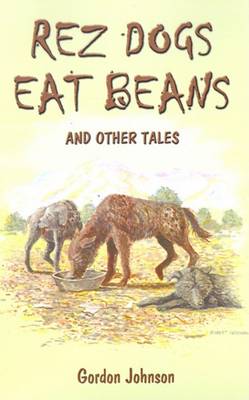 Book cover for Rez Dogs Eat Beans