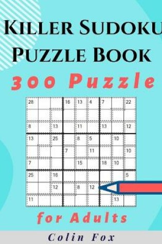 Cover of Killer Sudoku Puzzle Book 300 Puzzles