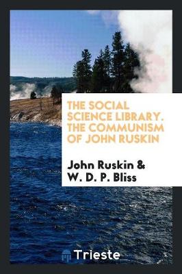 Book cover for The Social Science Library. the Communism of John Ruskin