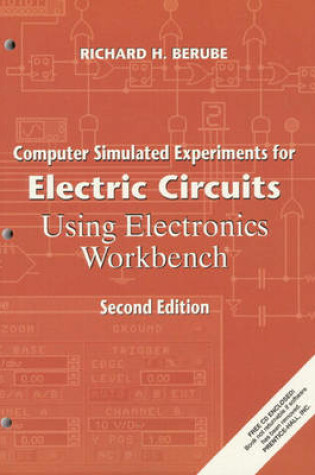 Cover of Computer Simulated Experiments for Electric Circuits Using Electronics Workbench