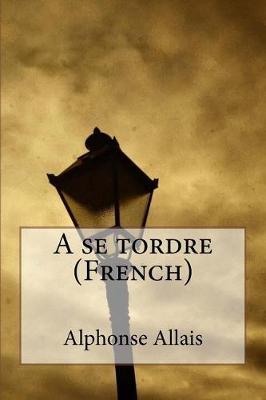 Book cover for A Se Tordre (French)
