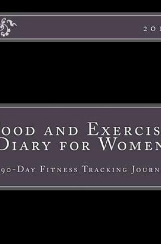 Cover of Food and Exercise Diary for Women 2017