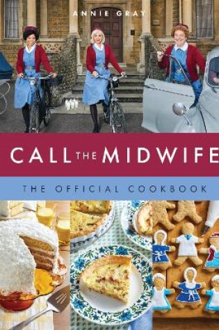 Cover of Call the Midwife: The Official Cookbook