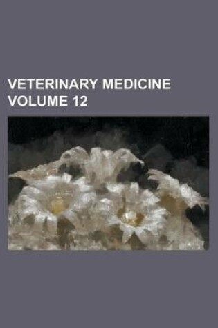 Cover of Veterinary Medicine Volume 12
