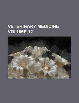 Book cover for Veterinary Medicine Volume 12