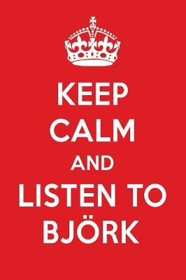 Book cover for Keep Calm and Listen to Bjoerk