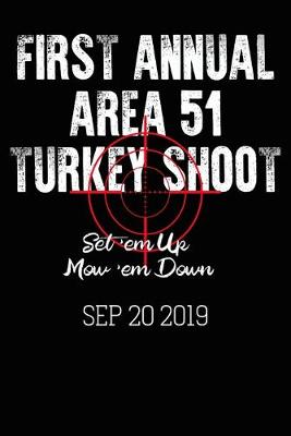 Book cover for First Annual Area 51 Turkey Shoot Composition Notebook and Diary