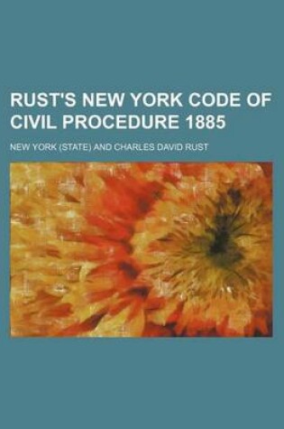 Cover of Rust's New York Code of Civil Procedure 1885