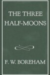 Book cover for The Three Half-Moons