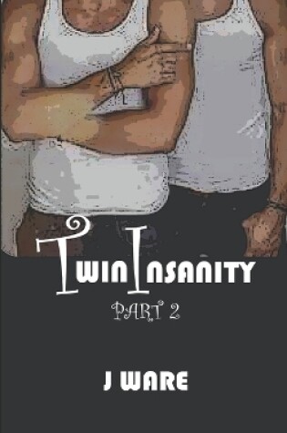 Cover of TwinInsanity Part 2