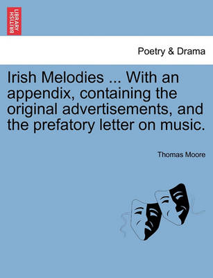 Book cover for Irish Melodies ... with an Appendix, Containing the Original Advertisements, and the Prefatory Letter on Music.