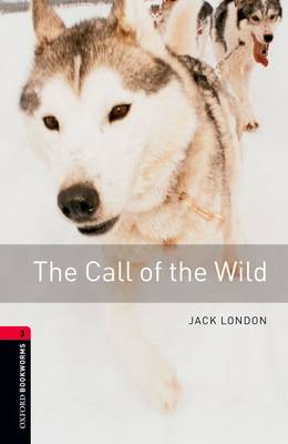 Book cover for Oxford Bookworms Library: Call of the Wild