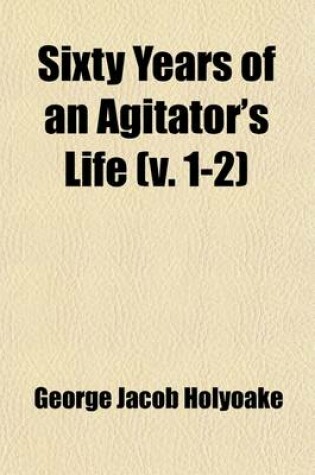 Cover of Sixty Years of an Agitator's Life (Volume 1-2)