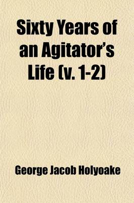 Book cover for Sixty Years of an Agitator's Life (Volume 1-2)