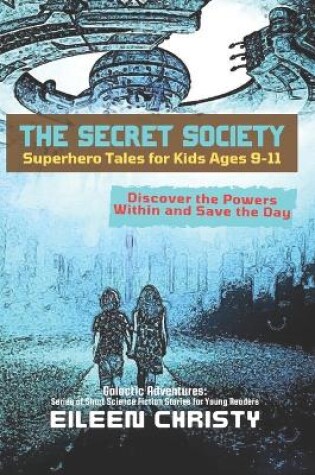 Cover of The Secret Society-Superhero Tales for Kids Ages 9-11