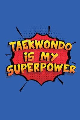 Cover of Taekwondo Is My Superpower