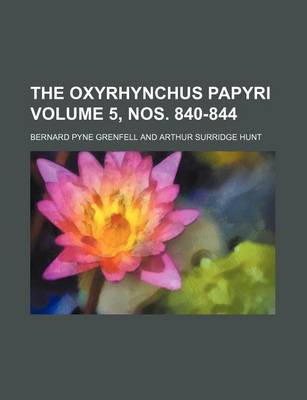 Book cover for The Oxyrhynchus Papyri Volume 5, Nos. 840-844