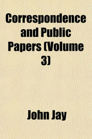 Cover of Correspondence and Public Papers (Volume 3)