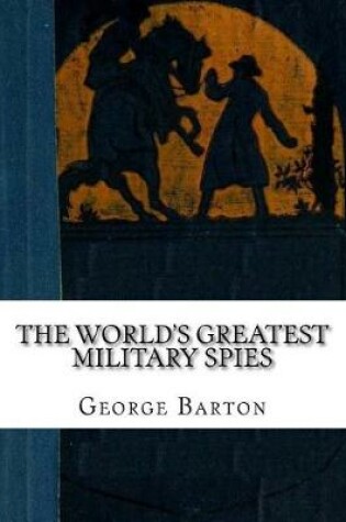 Cover of The World's Greatest Military Spies
