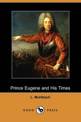 Book cover for Prince Eugene and His Times (Dodo Press)