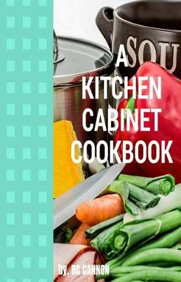 Book cover for A Kitchen Cabiinet Cook Book