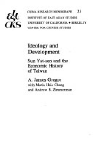 Cover of Ideology and Development, Sun Yat-Sen and the Economic History of Taiwan