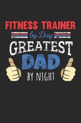 Book cover for Fitness Trainer by Day, Greatest Dad by Night