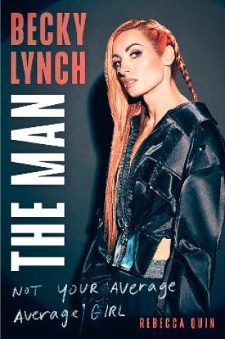 Cover of Becky Lynch: The Man