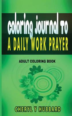 Book cover for Coloring Journal To A Daily Work Prayer