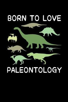 Book cover for Born to Love Paleontology