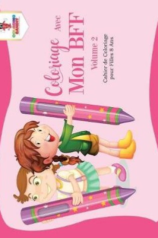 Cover of Coloriage Avec Mon BFF - Volume 2
