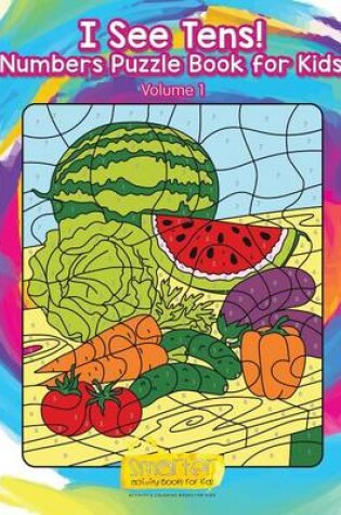 Cover of I See Tens! Numbers Puzzle Book for Kids - Volume 1