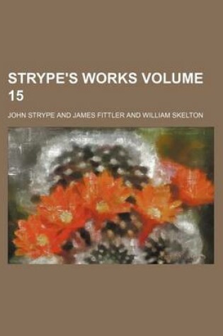 Cover of Strype's Works Volume 15