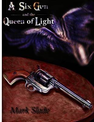 Book cover for A Six Gun and the Queen of Light