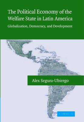 Book cover for Political Economy of the Welfare State in Latin America, The: Globalization, Democracy, and Development