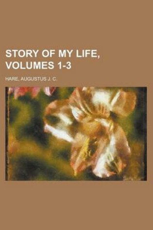 Cover of Story of My Life, Volumes 1-3