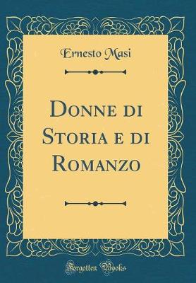 Book cover for Donne di Storia e di Romanzo (Classic Reprint)