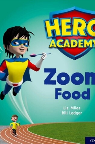 Cover of Hero Academy: Oxford Level 3, Yellow Book Band: Zoom Food